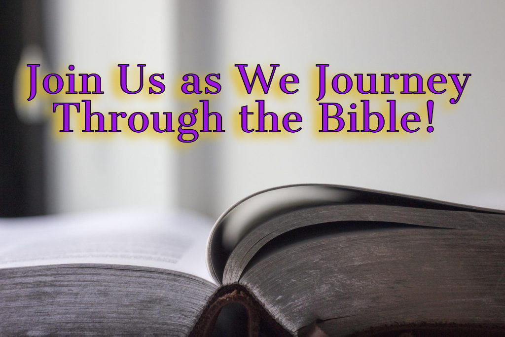 Join us as we journey through the Bible!